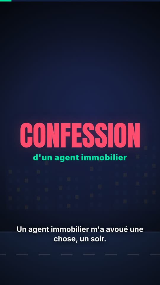 Confession d'un agent immobilier